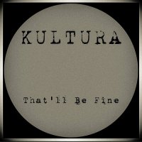 Kultura - That\'ll Be Fine (2017)