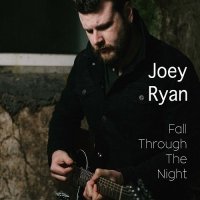 Joey Ryan - Fall Through The Night (2016)