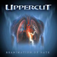 Uppercut - Reanimation Of Hate (2004)