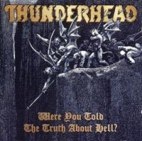 Thunderhead - Where You Told The Truth About Hell (1995)  Lossless