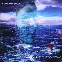 Eye To Eye - One In Every Crowd (2006)