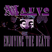 Mauve - Enjoying The Death (2007)