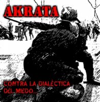 Akrata - Contra la Dialectica del Miedo... (2013)