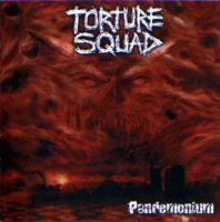 Torture Squad - Pandemonium (2003)