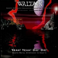 Waltari - Yeah! Yeah! Die! Die! Death Metal Symphony In Deep C (1996)