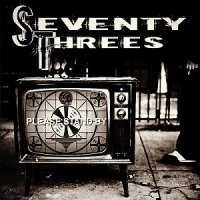 Seventy Threes - Please Stand By (2014)