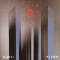 Carlos Peron - Gold for Iron (1989)