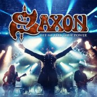 Saxon - Let Me Feel Your Power (DVDRip) (2016)