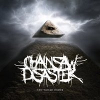 Chainsaw Disaster - New World Order (2011)