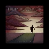 Fuera De Servicio - No Alcanza el Tiempo (2016)