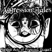 Aggression Tales - Random Acts Of Physical Disgust (2011)