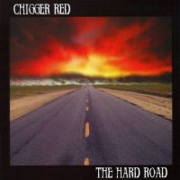 Chigger Red - The Hard Road (2003)