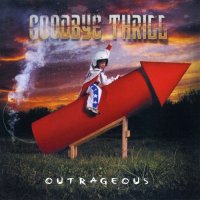 Goodbye Thrill - Outrageous (2010)  Lossless