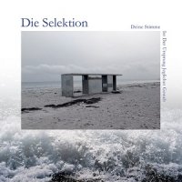 Die Selektion - Deine Stimme Ist Der Ursprung Jeglicher Gewalt (2017)