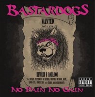 Bastardogs - No Pain No Gain (2013)