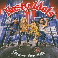 Nasty Idols - Heroes For Sale (1996)