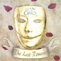 Live Like Glass - The Last Romance (2016)