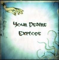 Your Desire Explode - Your Desire Explode (2014)