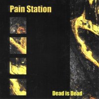 Pain Station - Dead Is Dead (2001)