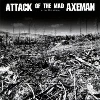 Attack Of The Mad Axeman - Grind The Enimal (2007)