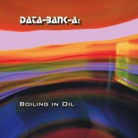 Data-Bank-A - Boiling In Oil (2014)