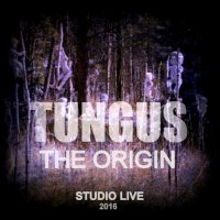 Tungus - The Origin (Studio Live 2016) (2016)