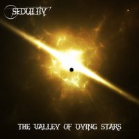 Sedulity - The Valley Of Dying Stars (2013)