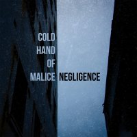 Cold Hand Of Malice - Negligence (2012)