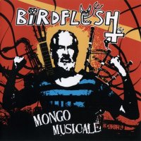Birdflesh - Mongo Musicale (2006)