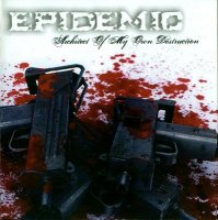 Epidemic - Architect Of My Own Destruction (2008)