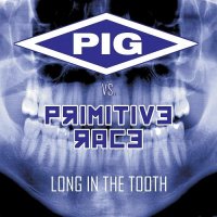 PIG vs. Primitive Race - Long In The Tooth ( EP ) (2015)