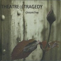 Theatre Of Tragedy - closure:live (Live) (2001)  Lossless