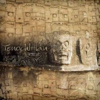 Tenochtitlan - Tezcatl (2007)