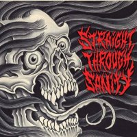 Straight Through Sanity - Straight Through Sanity (2017)