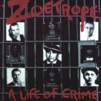 Zoetrope - A Life Of Crime (1987)