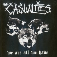 The Casualties - We Are All We Have (2009)