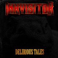 Inkvisitor - Delirious Tales (2014)