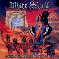 White Skull - Public Glory, Secret Agony (2000)