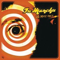 Fu Manchu - We Must Obey (2007)