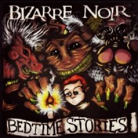 Bizarre Noir - Bedtime Stories (2014)