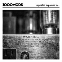 1000mods - Repeated Exposure To ... (2016)