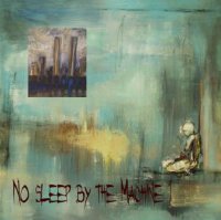 No Sleep By The Machine - 1 (2011)