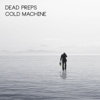 The Dead Preps - Cold Machine (2014)