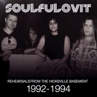 Soulfulovit - Rehearsals from the Hicksville Basement (Re 2014) (1992-1994)