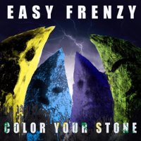 Easy Frenzy - Color Your Stone (2015)