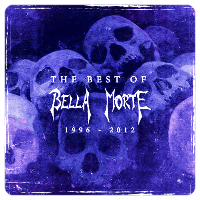 Bella Morte - The Best Of Bella Morte [1996-2012] (2013)