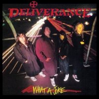 Deliverance - What A Joke (1991)  Lossless