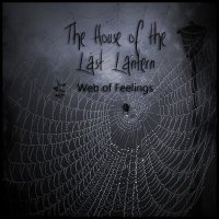 The House Of The Last Lantern - Web Of Feelings (2011)