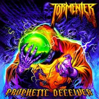 Tormenter - Prophetic Deceiver (2014)