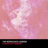 The Rorschach Garden - A Game Of Passion (2016)